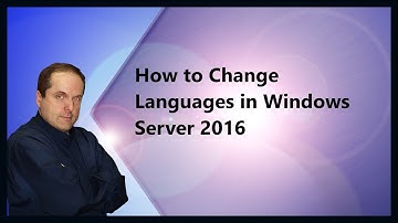 How to Change Languages in Windows Server 2016