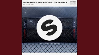 Without You (feat. Alden Jacob & Lola Bambola) - The Parakit
