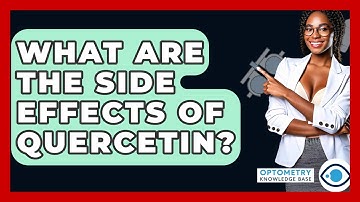 What Are The Side Effects Of Quercetin? - Optometry Knowledge Base