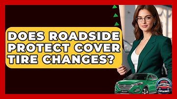 Does Roadside Protect Cover Tire Changes? - Auto Coverage Explained
