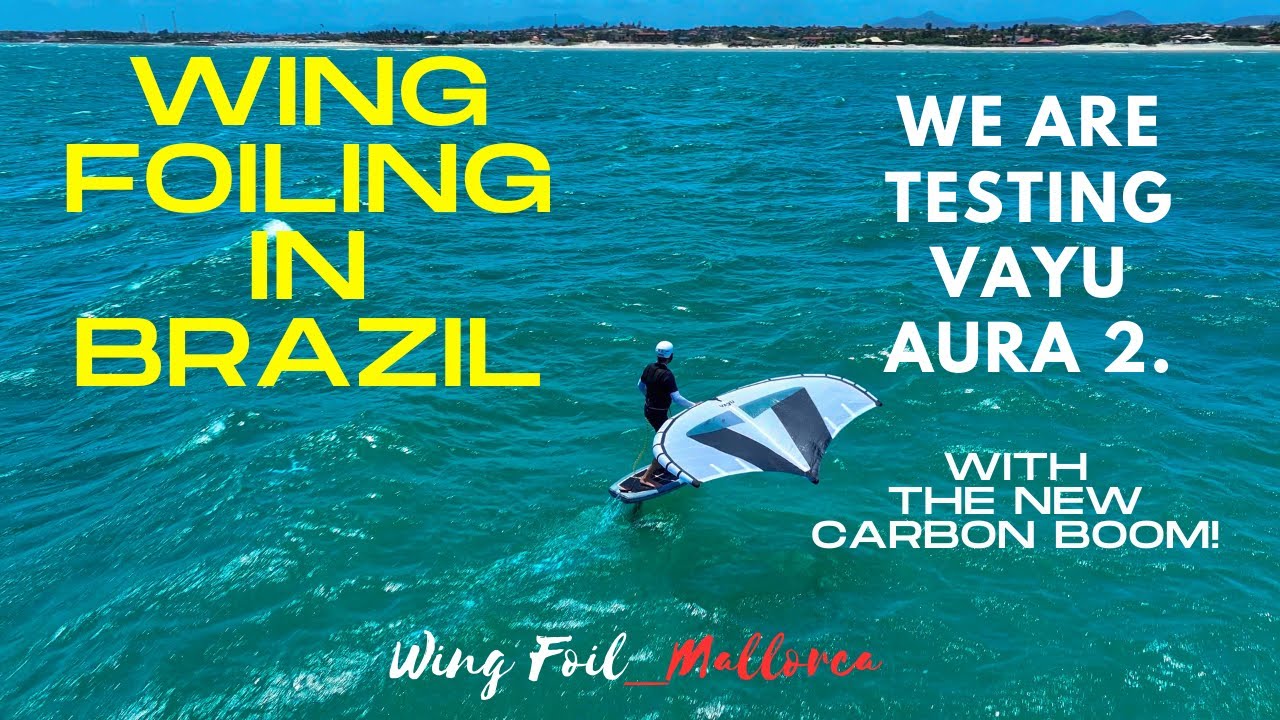 We are wing foiling in Brazil! Testing the new Vayu Aura 2