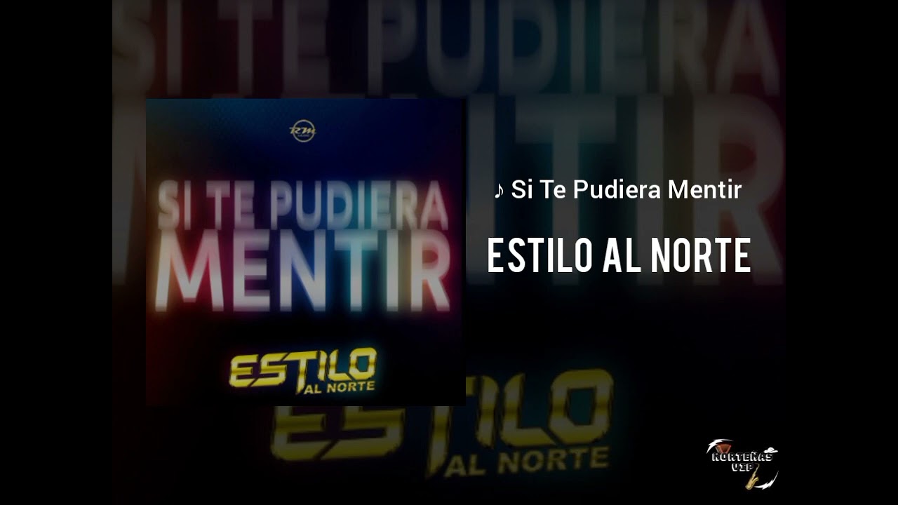 𝗘𝘀𝘁𝗶𝗹𝗼 𝗔𝗹 𝗡𝗼𝗿𝘁𝗲 𝘚𝘪 𝘛𝘦 𝘗𝘶𝘥𝘪𝘦𝘳𝘢 𝘔𝘦𝘯𝘵𝘪𝘳 / 2022 YouTube