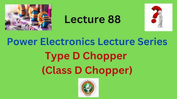 Working of CLASS D CHOPPER | Power Electronics  Circuit Analysis & Applications| Type D Chopper |VTU