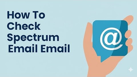 How To Check Spectrum Email  How Do I Access And Check Spectrum Email
