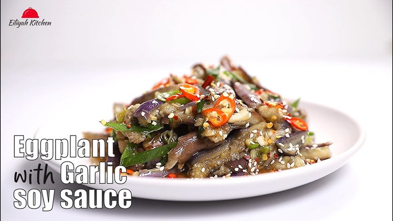 Yummy Eggplant with Garlic Soy Sauce Recipe Aubergine Recipe