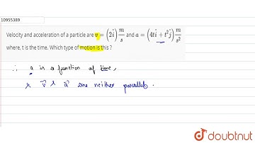 Velocity and acceleration of a particle are `v=(2 hati) m/s` and `a = (4t hati+t^2 hatj) m /s^2`...