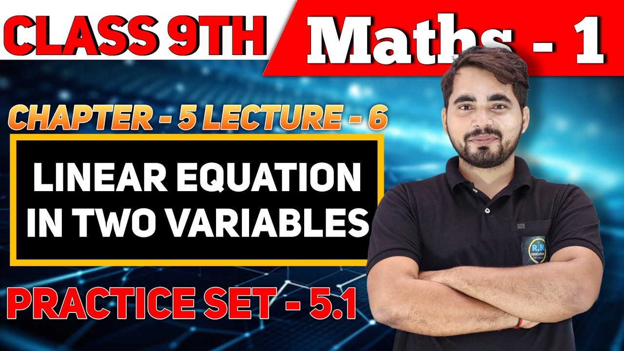Class 9th Maths 1 | Chapter -5 | Linear Equations of Two Variables | Practice Set 5.1 | Lecture 5 | 