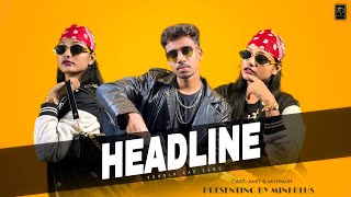 MINI PLUS - HEADLINE | Bangla Rap song | Amit konai & Munmun konai 2026