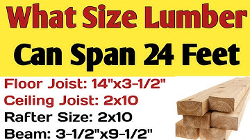 What size lumber can span 24 feet | Floor Joist, Ceiling joist, rafter & beam size for a 24 ft span