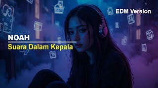 NOAH - Suara Dalam Kepala (feat Ramengvrl) (EDM Cover) by Mytha Vela
