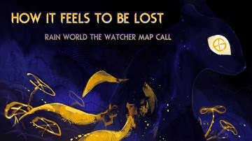 [THUMBNAIL CONTEST/BACKUPS OPEN] HOW IT FEELS TO BE LOST | Rain World: The Watcher MAP CALL