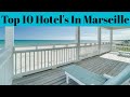 Top 10 Best Hotels In Marseille France | Most Expensive Hotel In Marseille France | Advotis4u