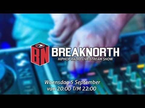 HIPHOP RADIO LIVESTREAM SHOW - WOENSDAG 5 SEPTEMBER - BREAKNORTH