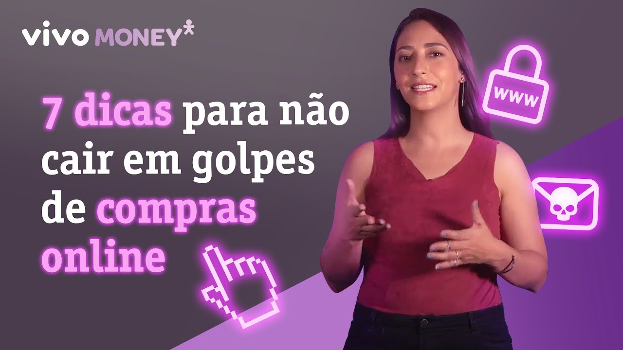 7 dicas para não cair em golpes de compras online | Vivo Money - YouTube