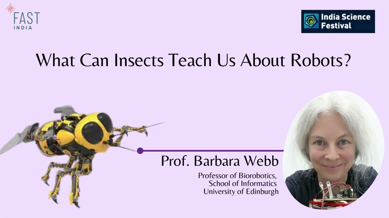 What do insects teach us about robots? | Barbara Webb | India Science Festival 2022