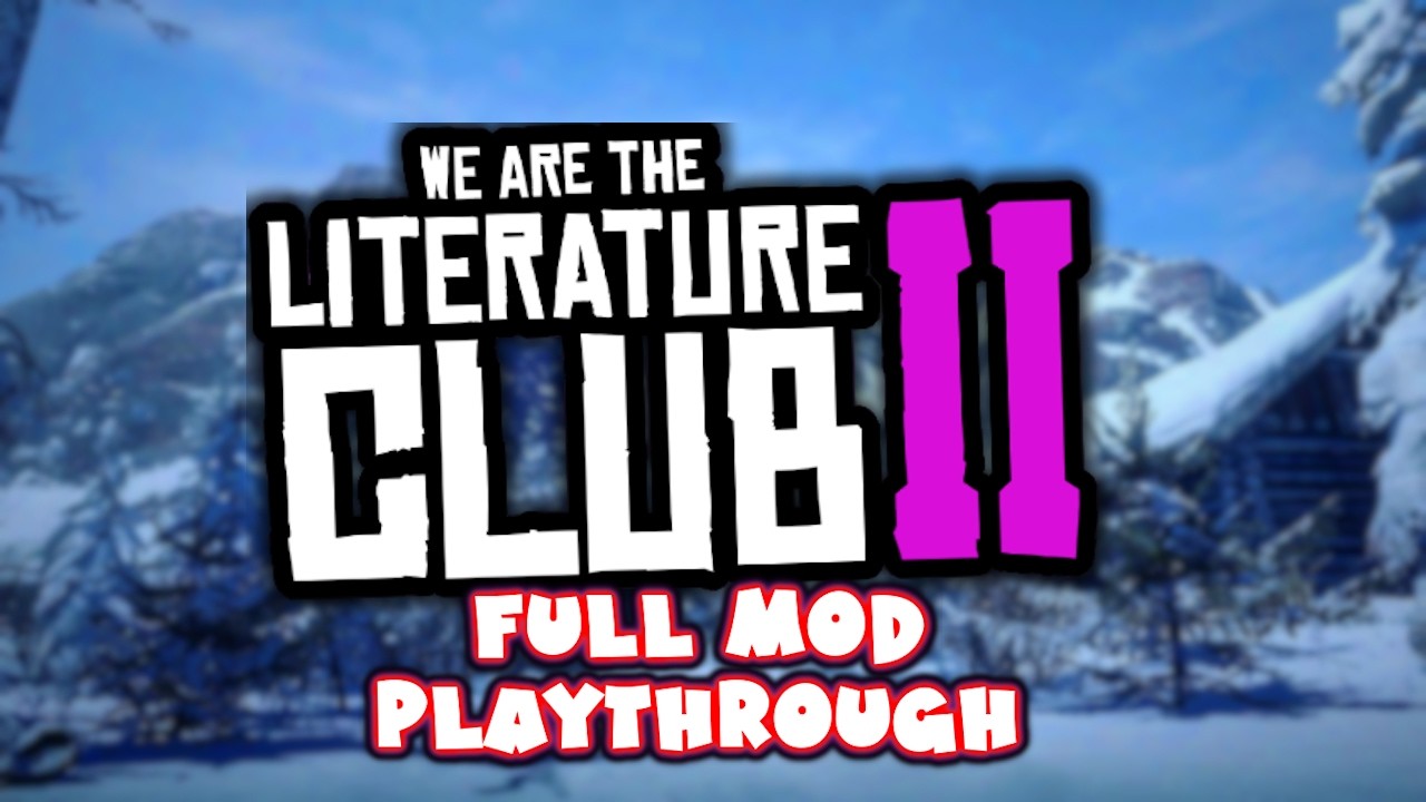 DDLC We Are The Literature Club 2 MOD (Full MOD) [ Full Non Commentary Playthrough ]