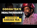 Cocoa Tea’s Health Issue