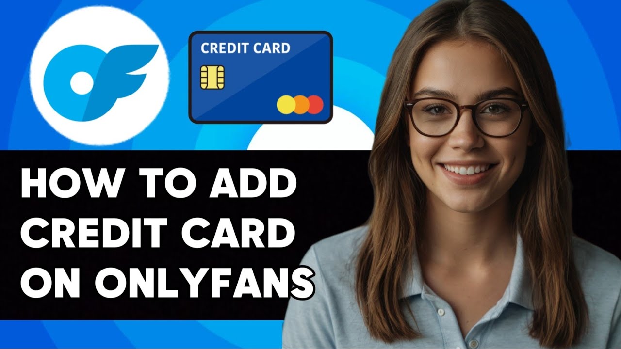 HOW TO ADD A CREDIT CARD ON ONLYFANS NEW UPDATED GUIDE 2024! - YouTube
