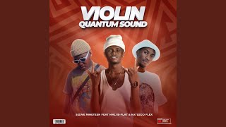 Violin (Quantum Sound) (feat. Mali B-Flat & Katlego Flex)