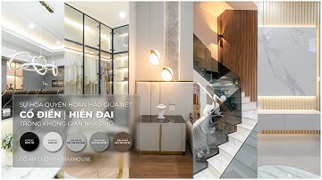 Sự Hòa Quyện Hoàn Hảo Giữa Nét Cổ Điển, Hiện Đại Trong Không Gian Nhà Phố | Gỗ An Cường x MaxHouse