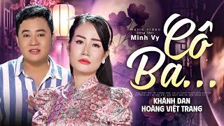 Cô Ba - Khánh Đan & Hoàng Việt Trang Nhạc Bolero Song Ca Trữ Tình Hay Nhất 2025