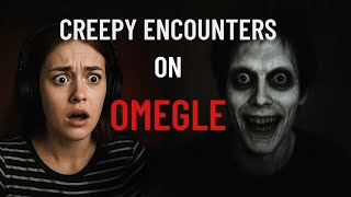 Creepy Encounters on Omegle & Chatroulette | Disturbing Stories