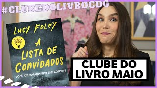 A Lista de Convidados #clubedolivrocdg MAIO | Lu Ferreira