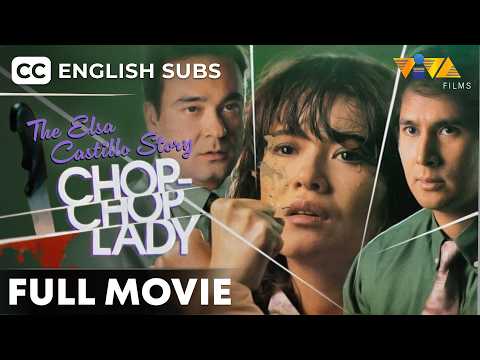 Chop-Chop Lady: The Elsa Castillo Story FULL MOVIE | Lorna Tolentino (English Subtitles)