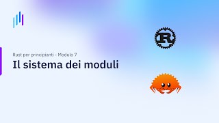 Rust per principianti | Modulo 7: Il sistema dei moduli