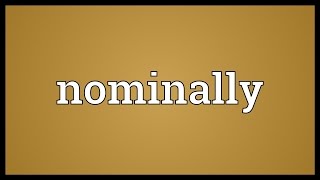 Nominally Meaning