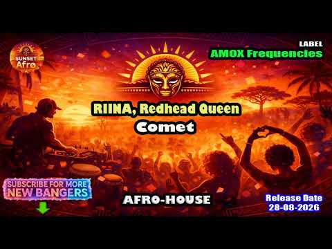 RIINA, Redhead Queen - Comet (Original Mix) [AFRO HOUSE] (Aug. 2026)