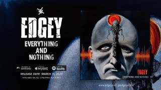 Edgey Everything And Nothing Full Length Album Out Now