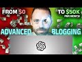 Make Money Blogging in 2023 (ADVANCED Tactics Zero to $50k a Month)