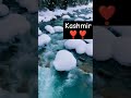 kashmir |jannat |snow| nature #shorts#shortvideo#viralvideo#viral#viralshorts#trending#youtubeshorts