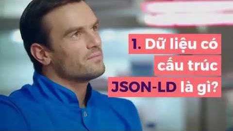 Thêm Dữ Liệu Có Cấu Trúc JSON LD Vào Website