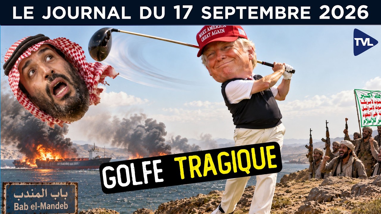 Trump : nouvelle défaite dans le Golfe ? - JT du jeudi 17 septembre 2026