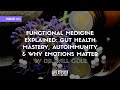 Dr will cole functional medicine explained gut health autoimmunity  why emotions matter 464