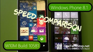 Windows 10 Mobile 10581 Vs Windows Phone 8., Speed Comparison