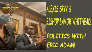 Alexis Skyy is a POLITICIAN  QUIT Love and Hip Hop Bishop Lamor Whitehead and Eric Adams