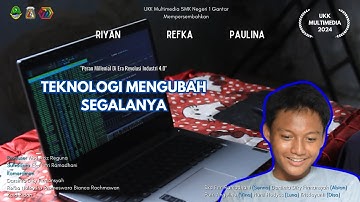 FILM PENDEK "TEKNOLOGI MENGUBAH SEGALANNYA" UKK MULTIMEDIA 2024 SMKN 1 GANTAR