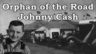 Watch Johnny Cash Orphan Of The Road video