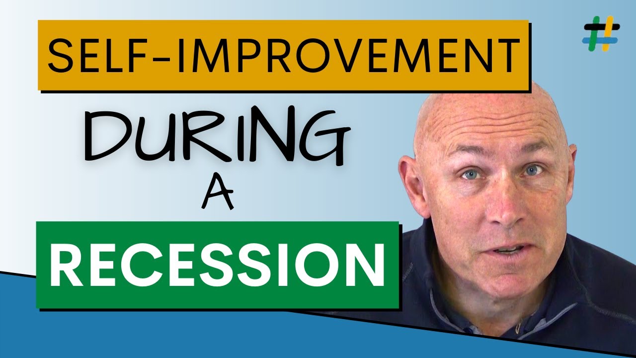Self-Improvement During A Recession!