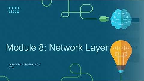 CCNA 200-301 v7.0 | Introduction to Networks (ITN) | Module 8: Network Layer