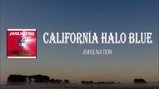 AWOLNATION - California Halo Blue (Lyrics)