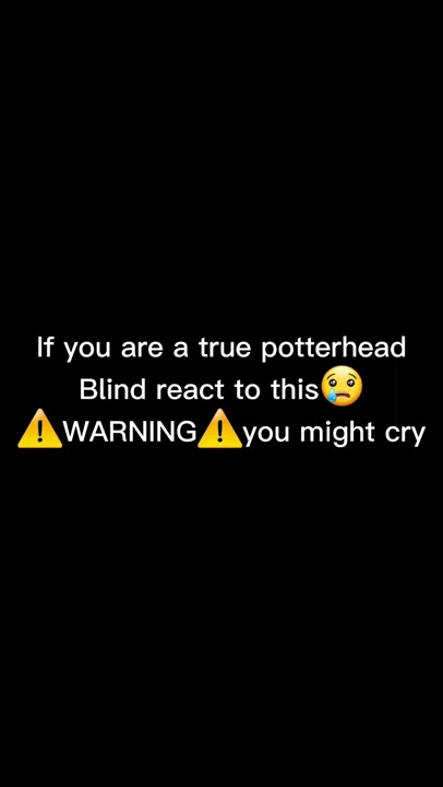 Potterheads....blind react to this ⚠️WARNING⚠️you might cry😭