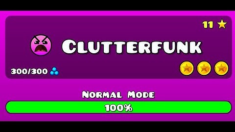 Geometry Dash Clutterfunk 100% All 3 Coins