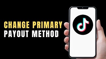 How to Change Primary Payout Method on TikTok