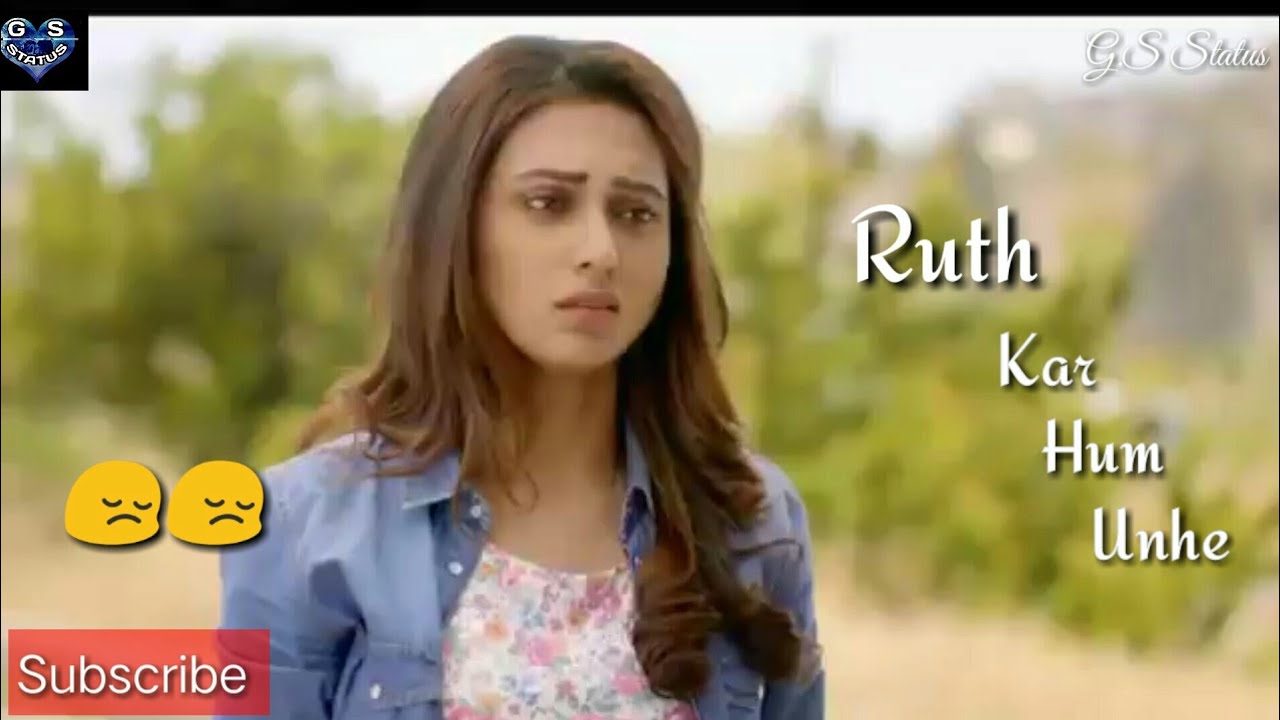 Ruth kar hum unhe bhul jane lage whatsapp status 