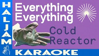 Everything Everything - Cold Reactor (karaoke)