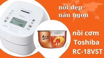 Nồi cơm Toshiba RC-18VST hút chân không và áp suất cơm nấu ngon ngọt